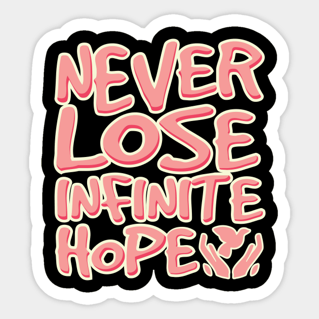 'Never Lose Infinite Hope' Food and Water Relief Shirt Sticker by ourwackyhome